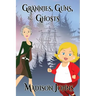 Grannies, Guns and Ghosts (Large Print Edition)