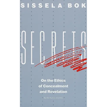 Secrets: On the Ethics of Concealment and Revelation
