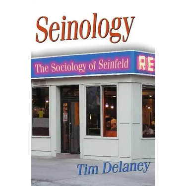 Seinology: The Sociology of Seinfeld