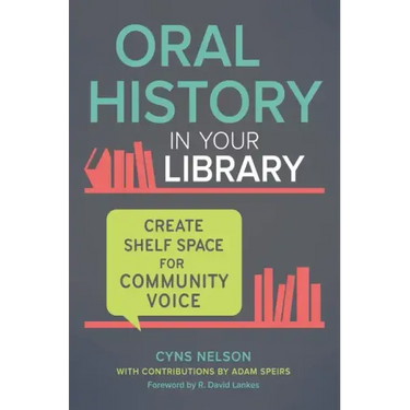 Oral History in Your Library: Create Shelf Space for Community Voice