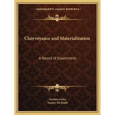 Clairvoyance and Materialization: A Record of Experiments