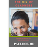 The Oil of Gladness: How you can destroy the yoke of depression