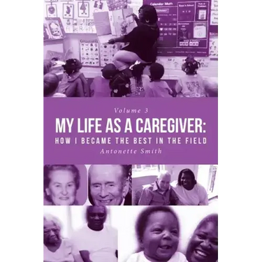 My Life as a Caregiver: How I Became the Best in the Field