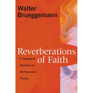 Reverberations of Faith: A Theological Handbook of Old Testament Themes