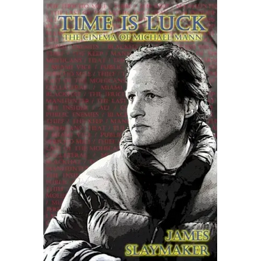 Time is Luck: The Cinema of Michael Mann