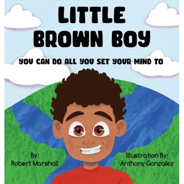 Little Brown Boy: You Can Do All You Set Your Mind To
