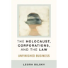 The Holocaust, Corporations, and the Law: Unfinished Business