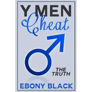 Y Men Cheat: The Truth