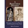 A Benevolent Dictator: Restoring America to Primacy and Prosperity in One Year