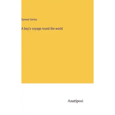 A boy's voyage round the world