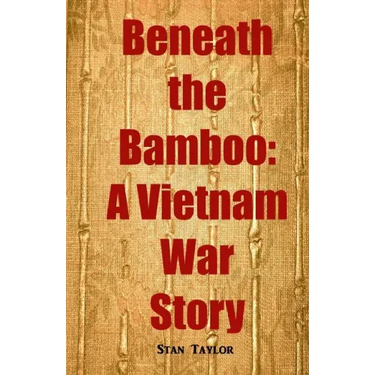 Beneath the Bamboo: A Vietnam War Story