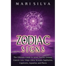 Zodiac Signs: The Ultimate Guide to Aries, Taurus, Gemini, Cancer, Leo, Virgo, Libra, Scorpio, Sagittarius, Capricorn, Aquarius, and Pisces