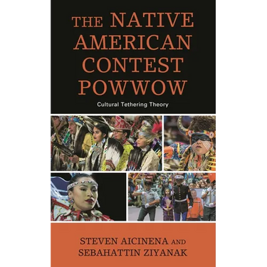 The Native American Contest Powwow: Cultural Tethering Theory