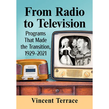 From Radio to Television: Programs That Made the Transition, 1929-2021