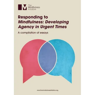 Responding to 'Mindfulness: Developing Agency in Urgent Times'