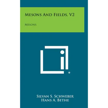 Mesons And Fields, V2: Mesons
