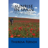Sunrise in Spain: Finding the Good Life Hiking the Camino de Santiago