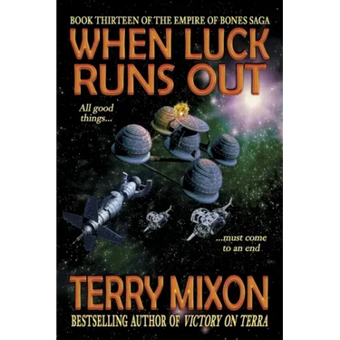 When Luck Runs Out (Book 13 of The Empire of Bones Saga)