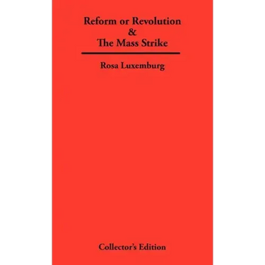 Reform or Revolution & The Mass Strike