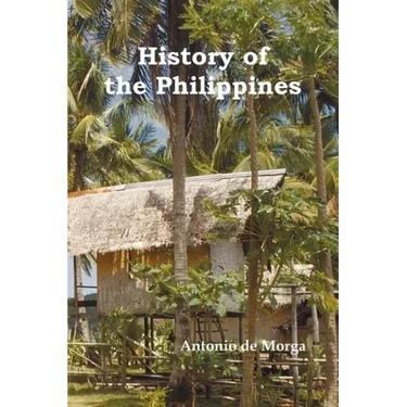 History of the Philippine Islands, (from Their Discovery by Magellan in 1521 to the Beginning of the XVII Century; With Descriptions of Japan, China a