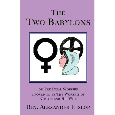 The Two Babylons