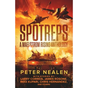 SPOTREPS - A Maelstrom Rising Anthology