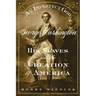 An Imperfect God: George Washington, His Slaves, and the Creation of America