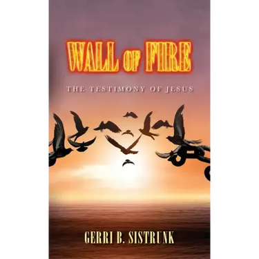 Wall of Fire: The Testimony of Jesus