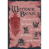Wonder Beasts: Tales and Lore of the Phoenix, the Griffin, the Unicorn, and the Dragon