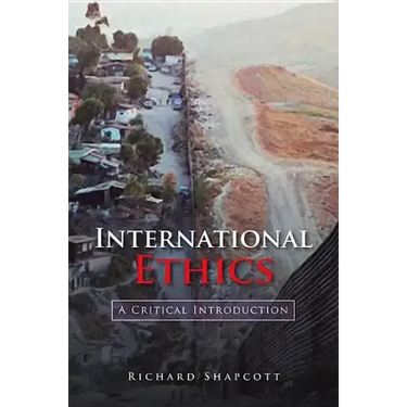 International Ethics: A Critical Introduction