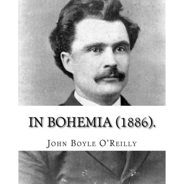 In Bohemia (1886).: By: John Boyle O'Reilly