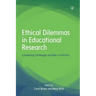 Ethical Dilemmas in Educational Research: Considering Challenges and Risks in Practice
