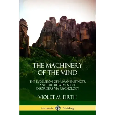 The Machinery of the Mind: The Evolution of Human Instincts, and the Treatment of Disorders via Psychology