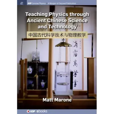 Teaching Physics through Ancient Chinese Science and Technology