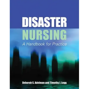 Disaster Nursing: A Handbook for Practice: A Handbook for Practice