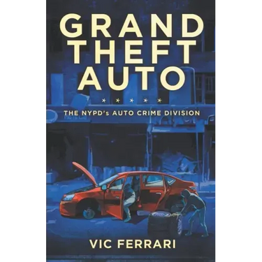 Grand Theft Auto: The NYPD's Auto Crime Division