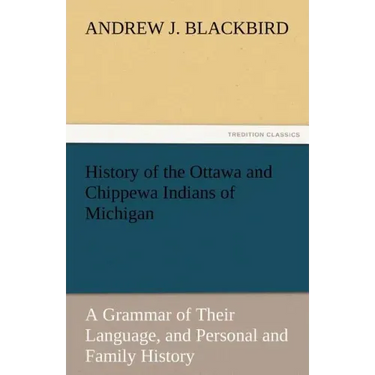 History of the Ottawa and Chippewa Indians of Michigan