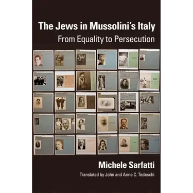The Jews in Mussolini's Italy: From Equality to Persecution