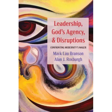 Leadership, God's Agency, and Disruptions: Confronting Modernity's Wager