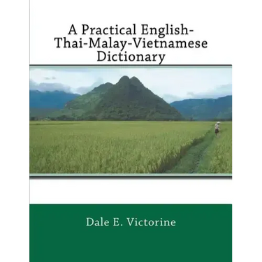 A Practical English-Thai-Malay-Vietnamese Dictionary
