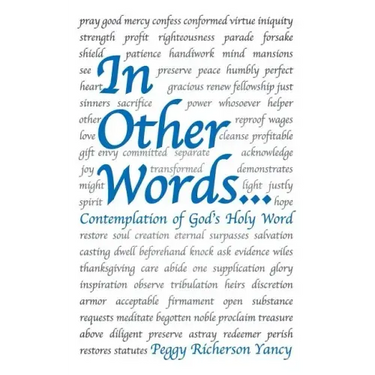 In Other Words . . .: Contemplation of God's Holy Word