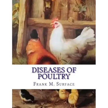 Diseases of Poultry: Their Etiology, Diagnosis, Treatment and Prevention