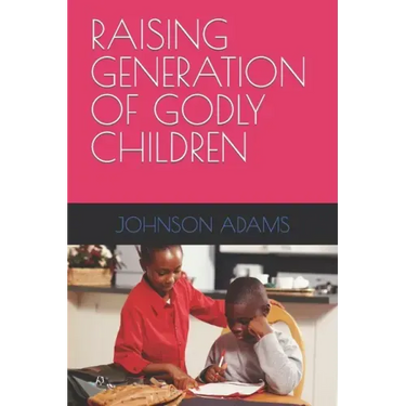 Raising Generation of Godly Children