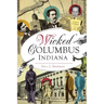 Wicked Columbus, Indiana