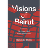 Visions of Beirut: The Urban Life of Media Infrastructure