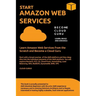 Aws: START AMAZON WEB SERVICES Learn Amazon Web Services from the Scratch and Become a Cloud Guru