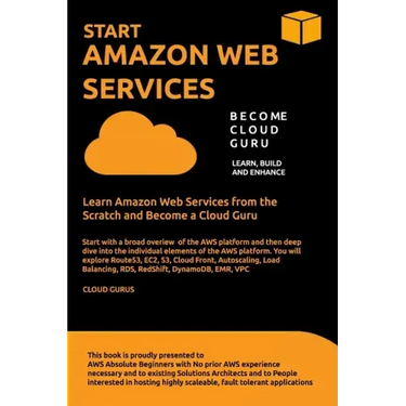 Aws: START AMAZON WEB SERVICES Learn Amazon Web Services from the Scratch and Become a Cloud Guru