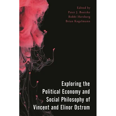 Exploring the Political Economy and Social Philosophy of Vincent and Elinor Ostrom