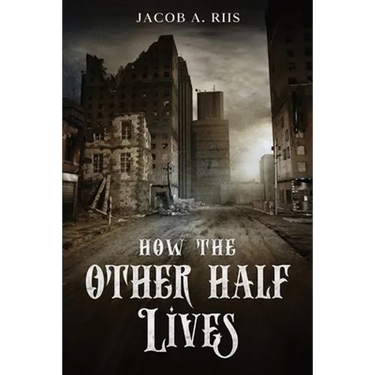 How the Other Half Lives