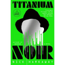 Titanium Noir